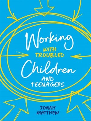 cover image of Working with Troubled Children and Teenagers